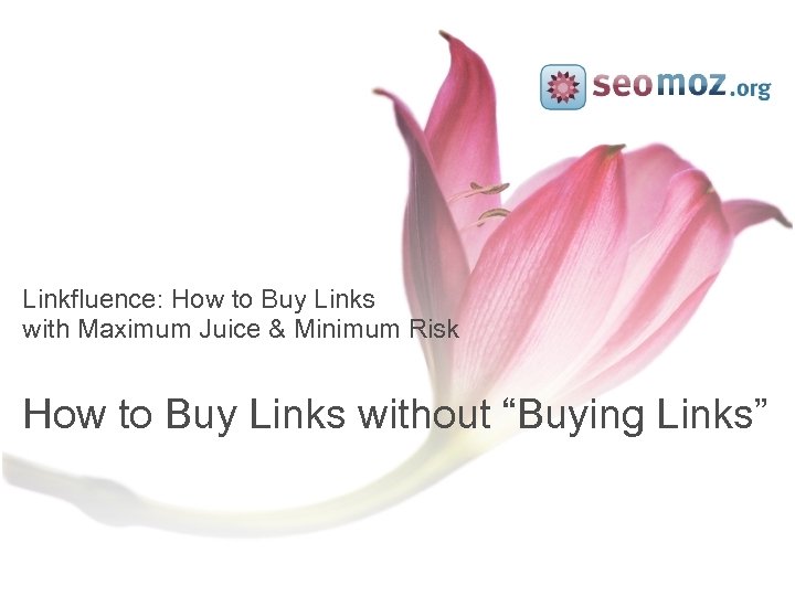 Linkfluence: How to Buy Links with Maximum Juice & Minimum Risk How to Buy