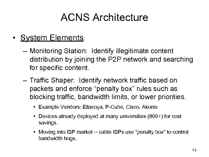 ACNS Architecture • System Elements: – Monitoring Station: Identify illegitimate content distribution by joining