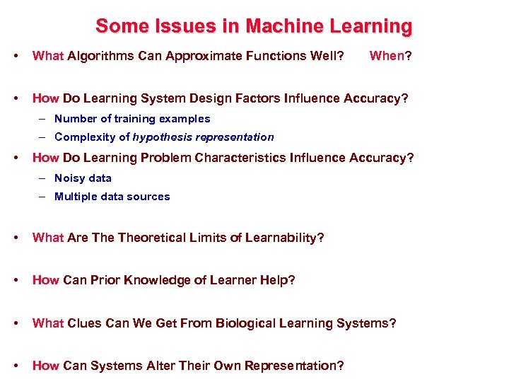 Some Issues in Machine Learning • What Algorithms Can Approximate Functions Well? • How