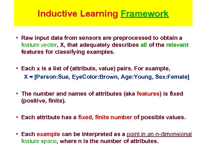Inductive Learning Framework • Raw input data from sensors are preprocessed to obtain a