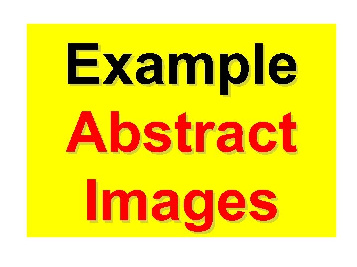 Example Abstract Images 
