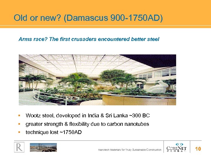 Old or new? (Damascus 900 -1750 AD) Arms race? The first crusaders encountered better