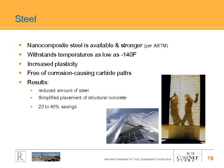 Steel § Nanocomposite steel is available & stronger (per ASTM) § Withstands temperatures as