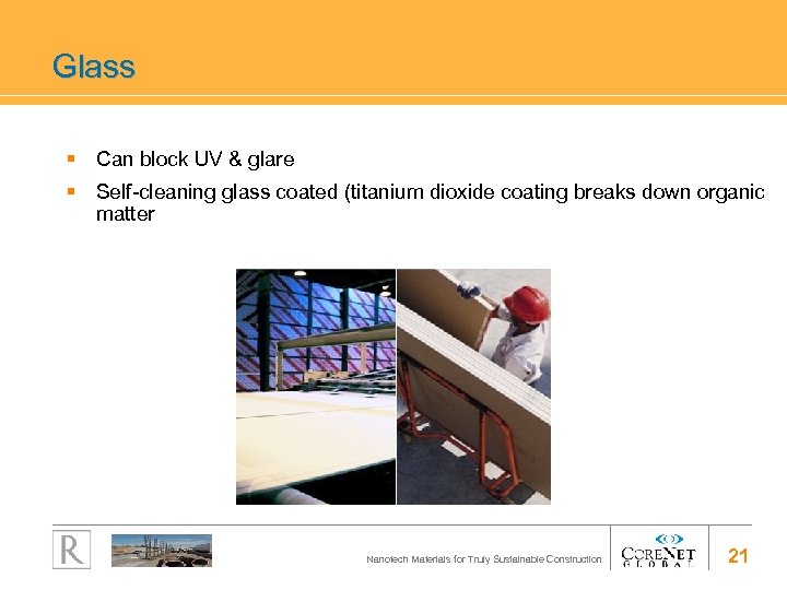 Glass § Can block UV & glare § Self-cleaning glass coated (titanium dioxide coating