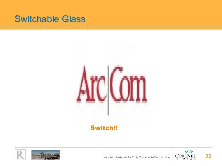 Switchable Glass Switch!! Nanotech Materials for Truly Sustainable Construction 22 