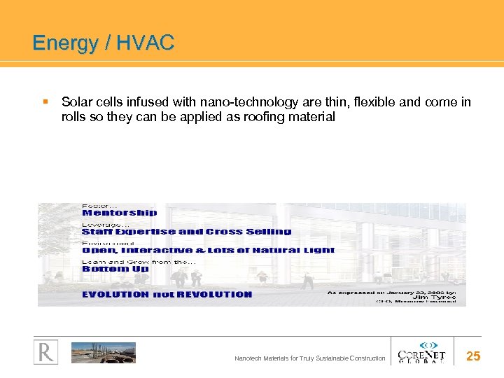 Energy / HVAC § Solar cells infused with nano-technology are thin, flexible and come