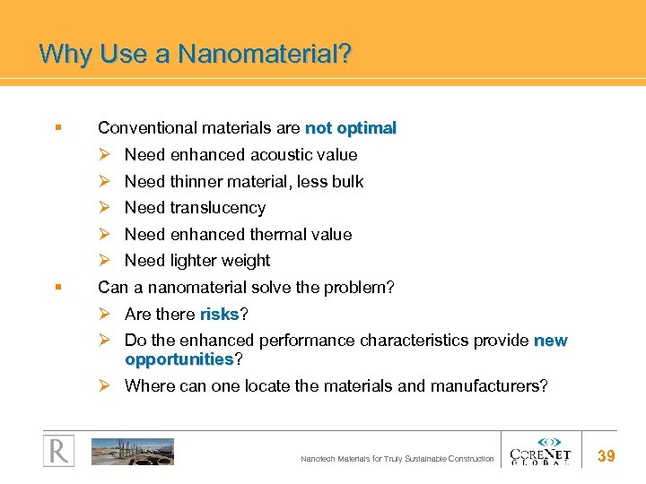 Why Use a Nanomaterial? § Conventional materials are not optimal Ø Need enhanced acoustic