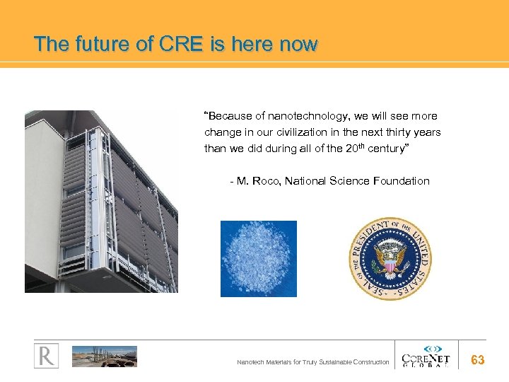 The future of CRE is here now “Because of nanotechnology, we will see more