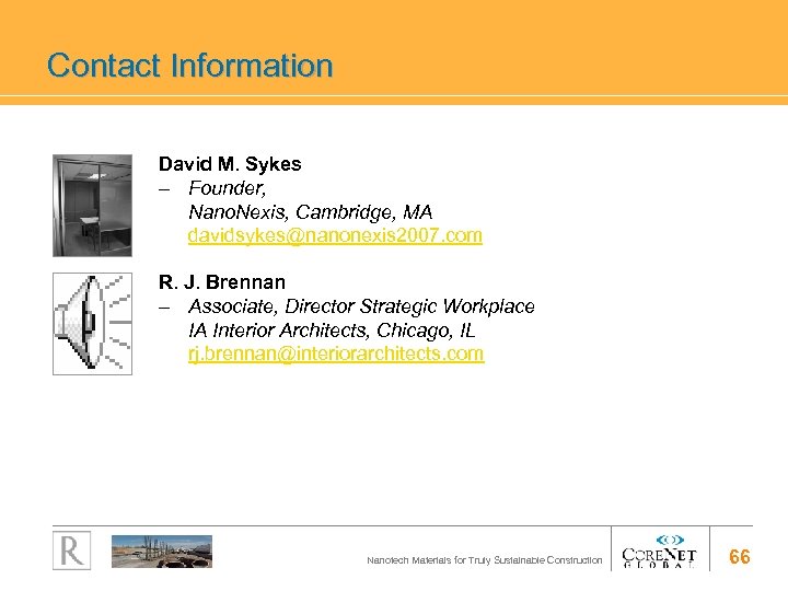 Contact Information David M. Sykes – Founder, Nano. Nexis, Cambridge, MA davidsykes@nanonexis 2007. com