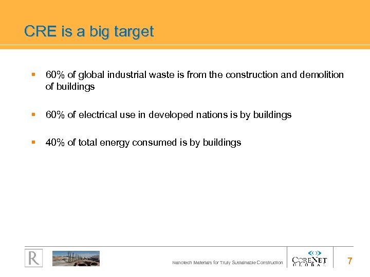 CRE is a big target § 60% of global industrial waste is from the