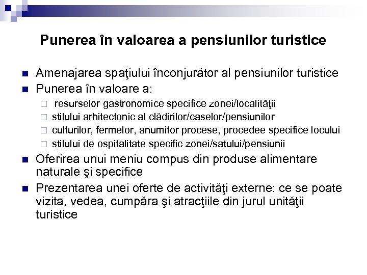 Punerea în valoarea a pensiunilor turistice n n Amenajarea spaţiului înconjurător al pensiunilor turistice