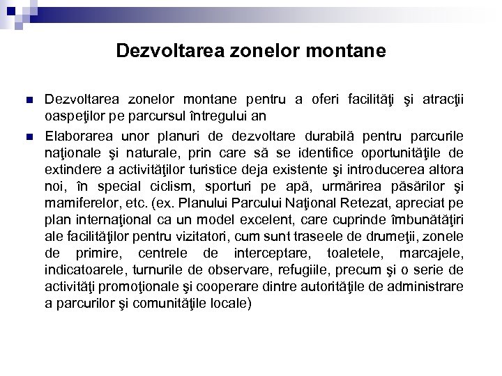 Dezvoltarea zonelor montane n n Dezvoltarea zonelor montane pentru a oferi facilităţi şi atracţii