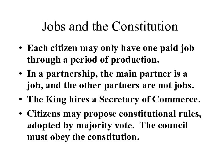 Jobs and the Constitution • Each citizen may only have one paid job through