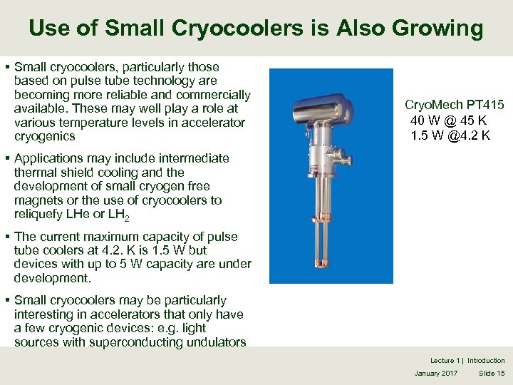 Use of Small Cryocoolers is Also Growing § Small cryocoolers, particularly those based on