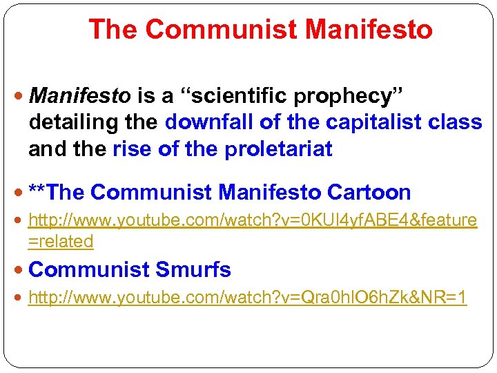 The Communist Manifesto is a “scientific prophecy” detailing the downfall of the capitalist class