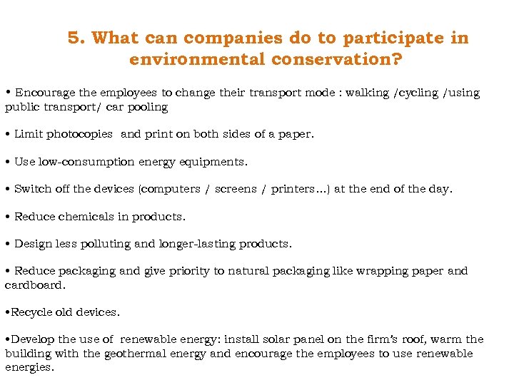 5. What can companies do to participate in environmental conservation? • Encourage the employees