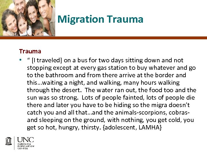 Migration Trauma • “ [I traveled] on a bus for two days sitting down