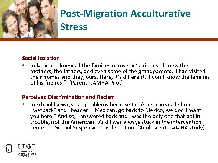 Post-Migration Acculturative Stress Social Isolation • In Mexico, I knew all the families of