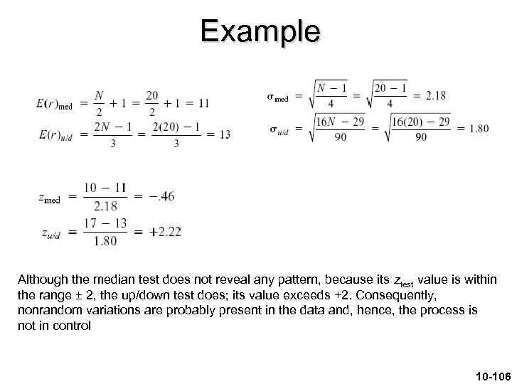 Example Although the median test does not reveal any pattern, because its ztest value
