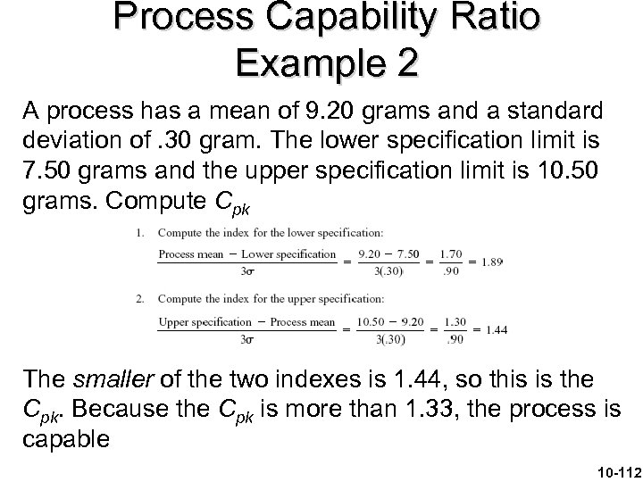 Process Capability Ratio Example 2 A process has a mean of 9. 20 grams
