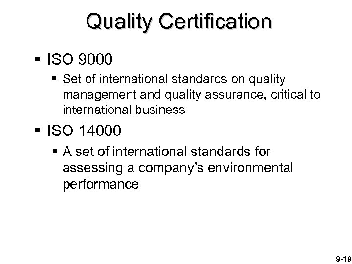 Quality Certification § ISO 9000 § Set of international standards on quality management and