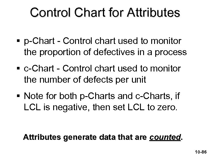 Control Chart for Attributes § p-Chart - Control chart used to monitor the proportion