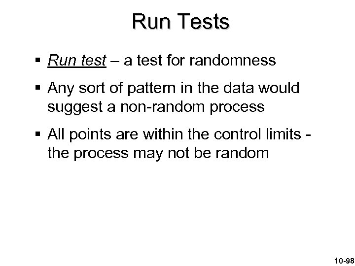 Run Tests § Run test – a test for randomness § Any sort of