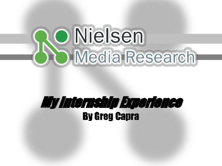 My Internship Experience By Greg Capra 