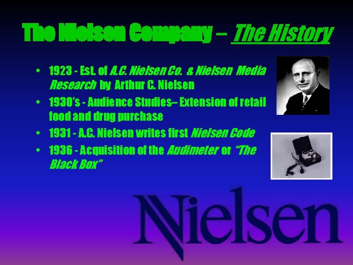 The Nielsen Company – The History • 1923 - Est. of A. C. Nielsen