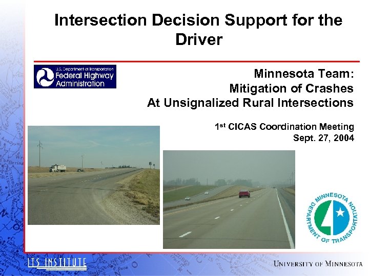 Intersection Decision Support for the Driver Minnesota Team: Mitigation of Crashes At Unsignalized Rural