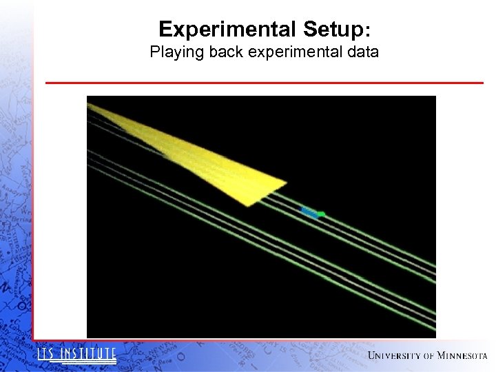 Experimental Setup: Playing back experimental data 