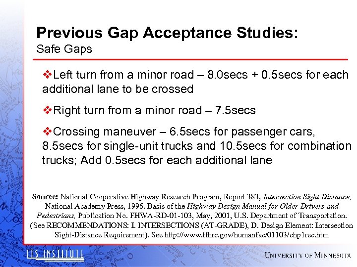 Previous Gap Acceptance Studies: Safe Gaps v. Left turn from a minor road –