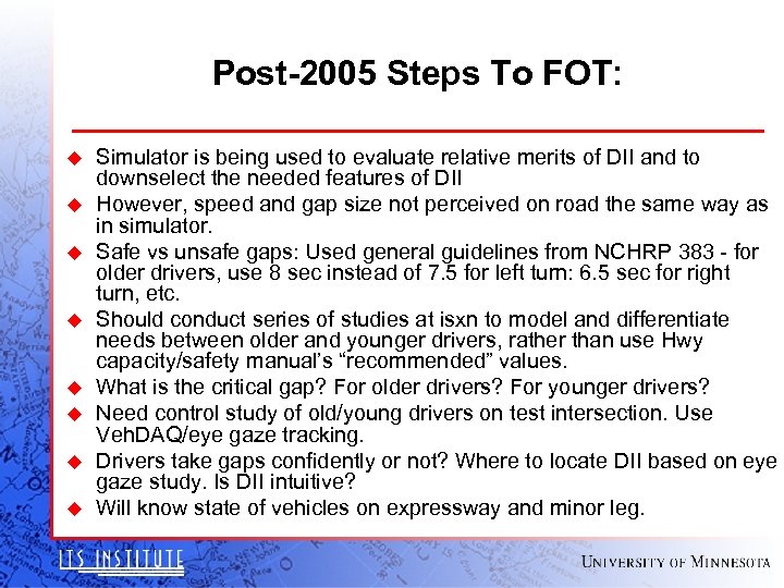 Post-2005 Steps To FOT: u u u u Simulator is being used to evaluate