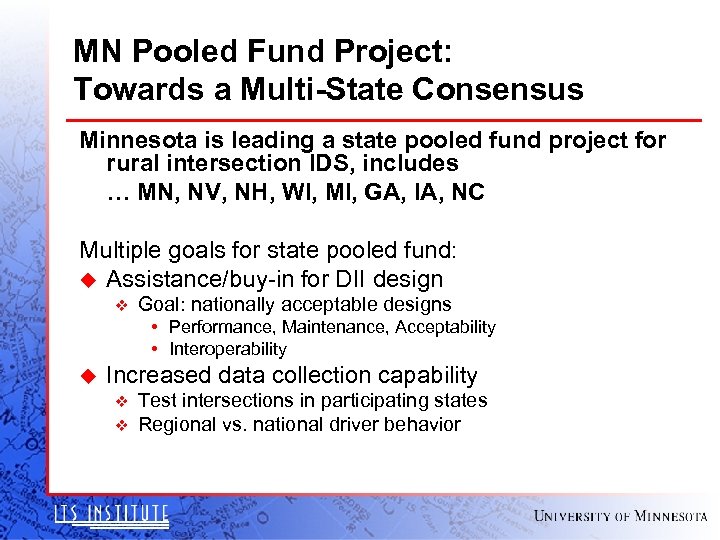 MN Pooled Fund Project: Towards a Multi-State Consensus Minnesota is leading a state pooled