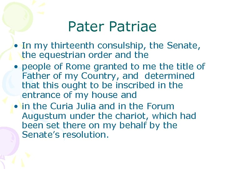 Pater Patriae • In my thirteenth consulship, the Senate, the equestrian order and the