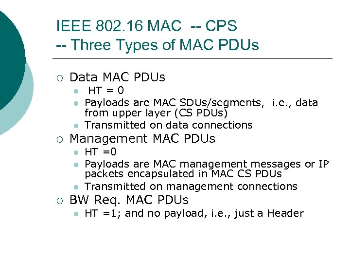 IEEE 802. 16 MAC -- CPS -- Three Types of MAC PDUs ¡ Data