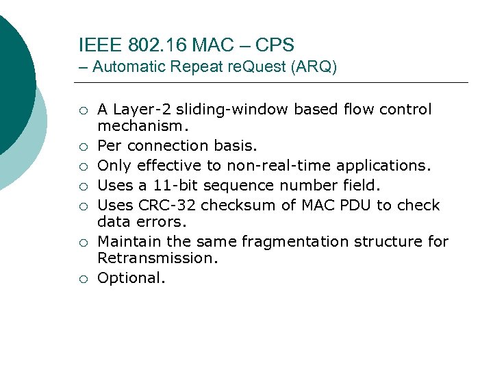 IEEE 802. 16 MAC – CPS – Automatic Repeat re. Quest (ARQ) ¡ ¡