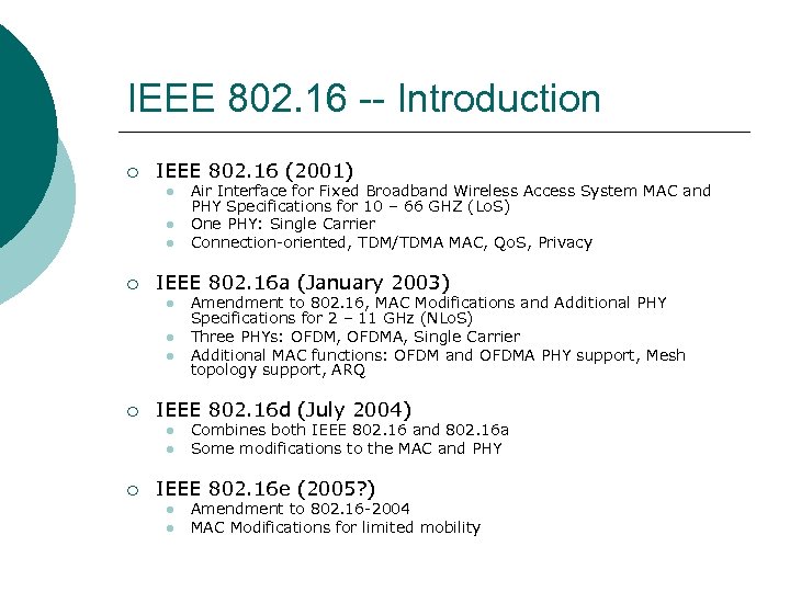 IEEE 802. 16 -- Introduction ¡ IEEE 802. 16 (2001) l l l ¡