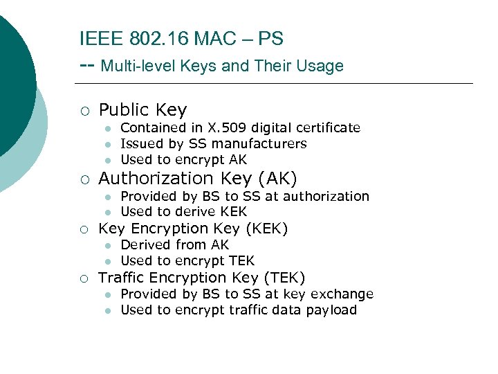 IEEE 802. 16 MAC – PS -- Multi-level Keys and Their Usage ¡ Public