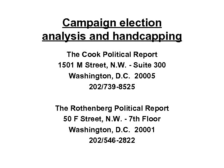 Campaign election analysis and handcapping The Cook Political Report 1501 M Street, N. W.