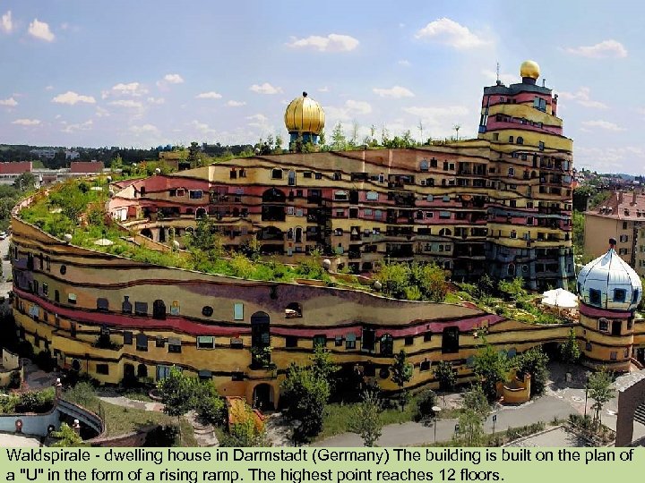 Waldspirale - dwelling house in Darmstadt (Germany) The building is built on the plan