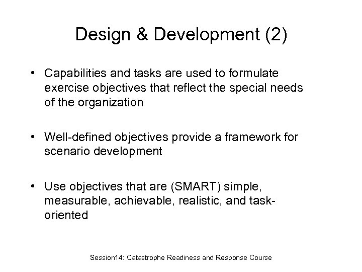 Design & Development (2) • Capabilities and tasks are used to formulate exercise objectives