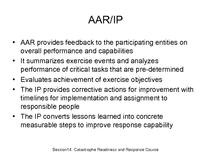 AAR/IP • AAR provides feedback to the participating entities on overall performance and capabilities