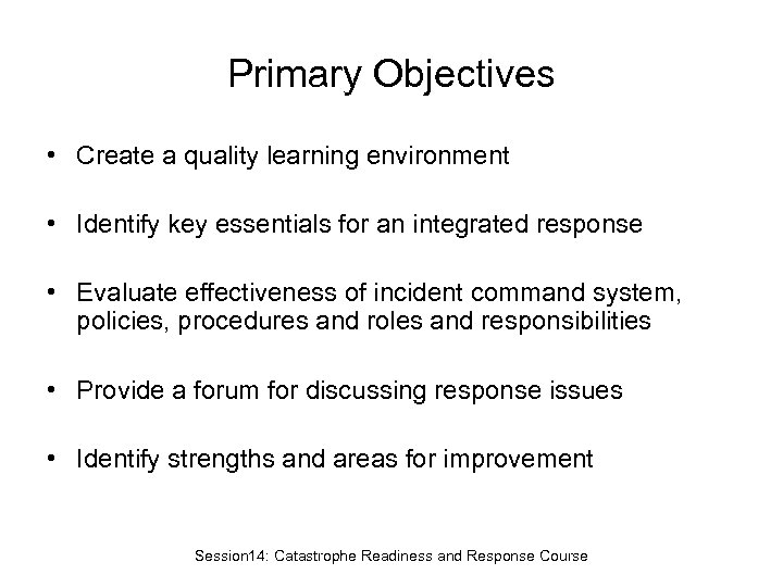 Primary Objectives • Create a quality learning environment • Identify key essentials for an