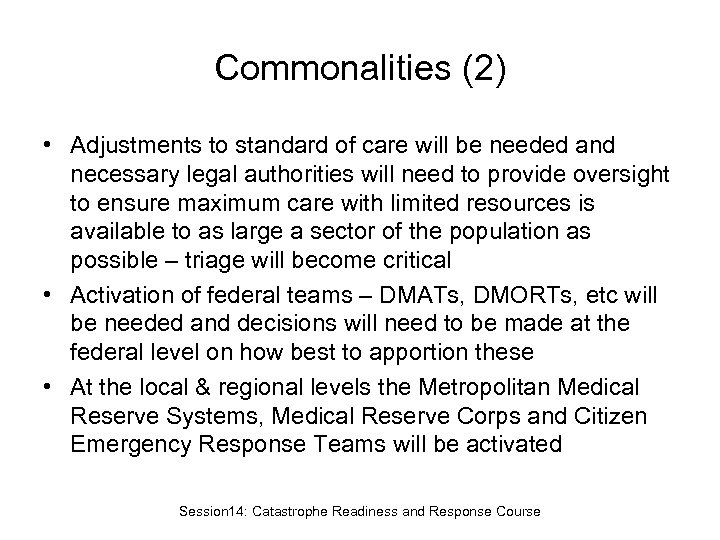 Commonalities (2) • Adjustments to standard of care will be needed and necessary legal