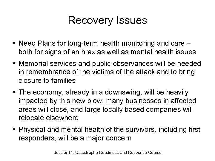 Recovery Issues • Need Plans for long-term health monitoring and care – both for