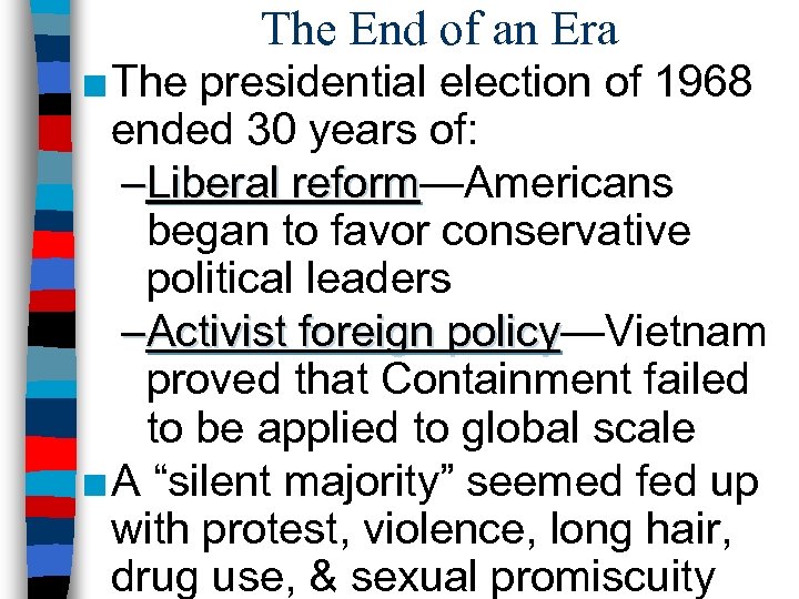 The End of an Era ■ The presidential election of 1968 ended 30 years