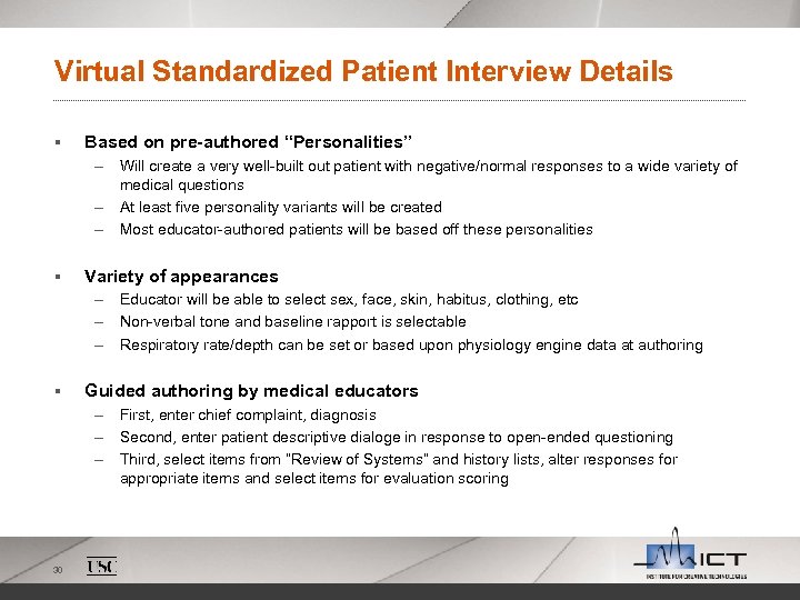 Virtual Standardized Patient Interview Details § Based on pre-authored “Personalities” – Will create a