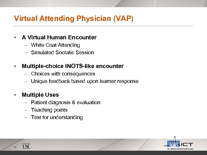 Virtual Attending Physician (VAP) § A Virtual Human Encounter – White Coat Attending –