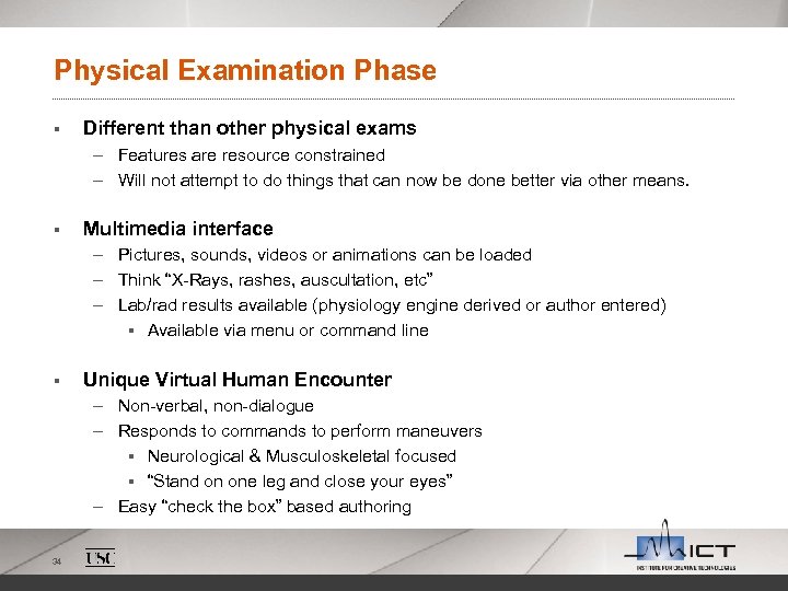 Physical Examination Phase § Different than other physical exams – Features are resource constrained